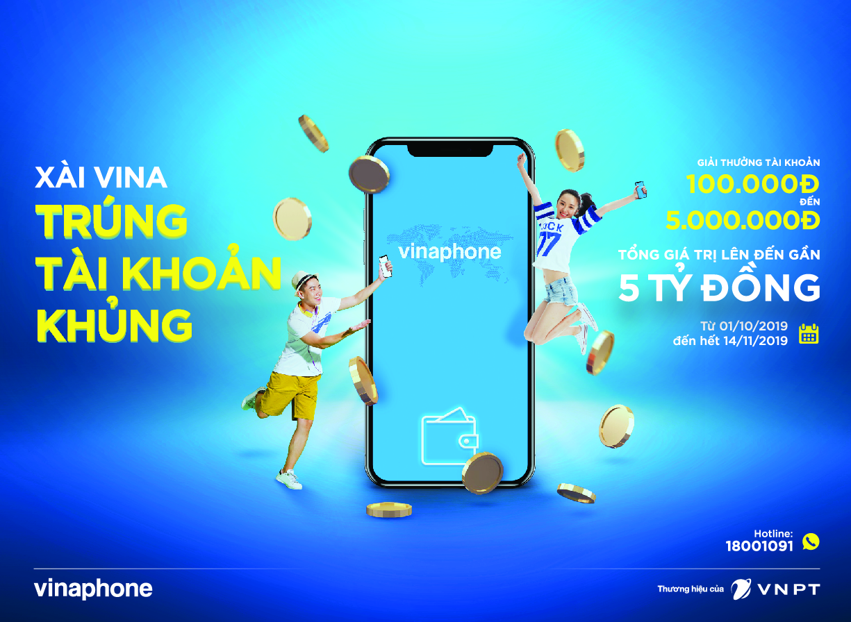 ✨🥂✨ Cơ hội nhận ngay “kho” tài khoản khủng gần 5 tỷ đồng dành riêng cho thuê bao VinaPhone