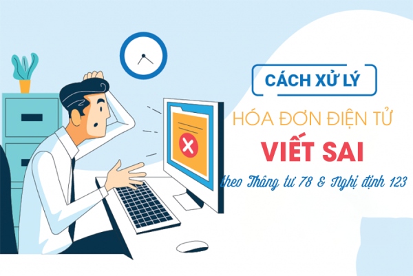 Cách xử lý hóa đơn điện tử viết sai