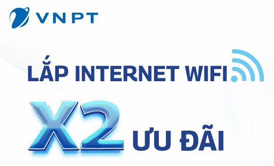 Lắp Internet để nhận hai tầng ưu đãi từ VNPT