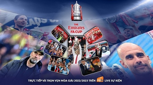 FA Cup 2022/2023 trở lại rực lửa trên truyền hình MyTV