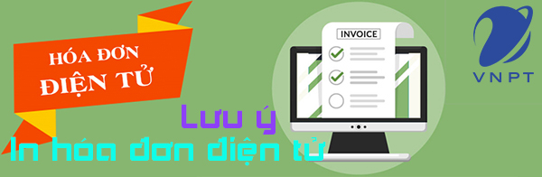 Một số lưu ý khi in hóa đơn điện tử