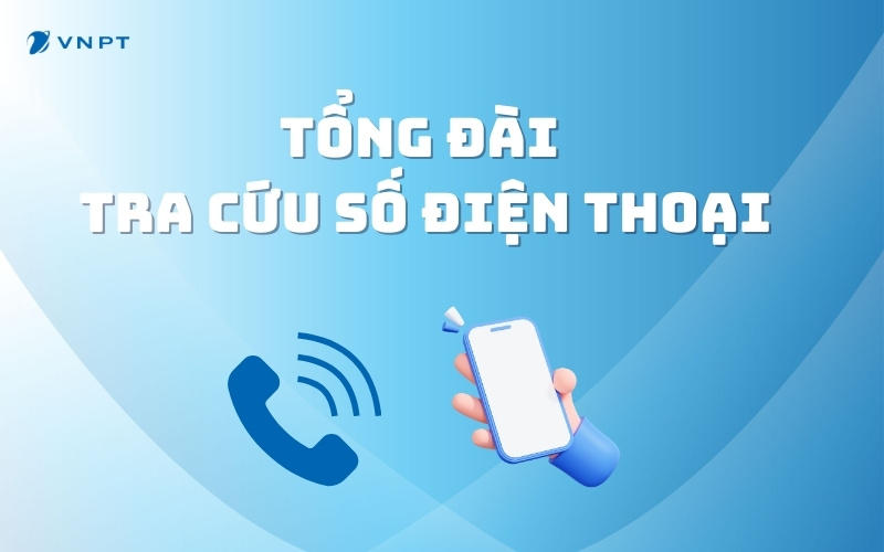 Tổng đài tra cứu số điện thoại VinaPhone là gì? 