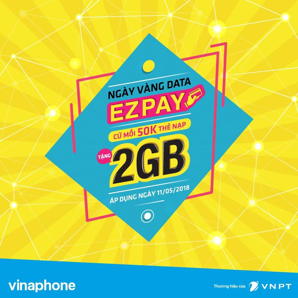KHUYẾN MẠI NGÀY VÀNG DATA DÀNH CHO THUÊ BAO TRẢ SAU NẠP THẺ VÀO TÀI KHOẢN EZPAY NGÀY 11/05/2018