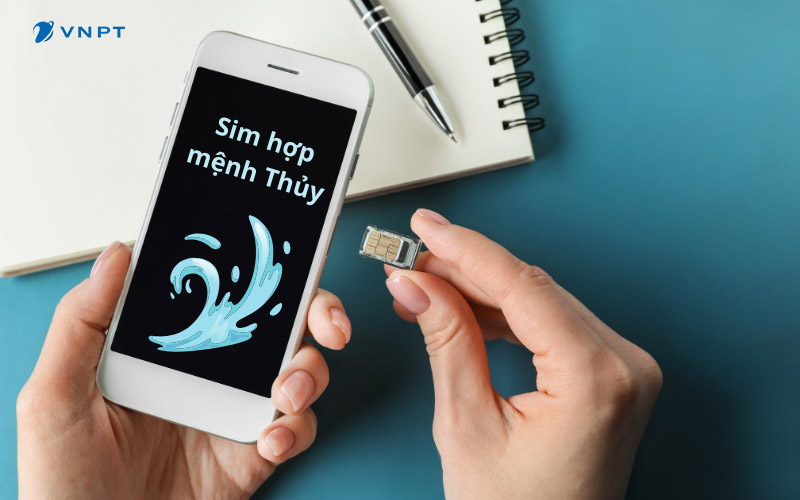 Hướng dẫn chi tiết cách lựa chọn SIM điện thoại hợp mệnh Thủy