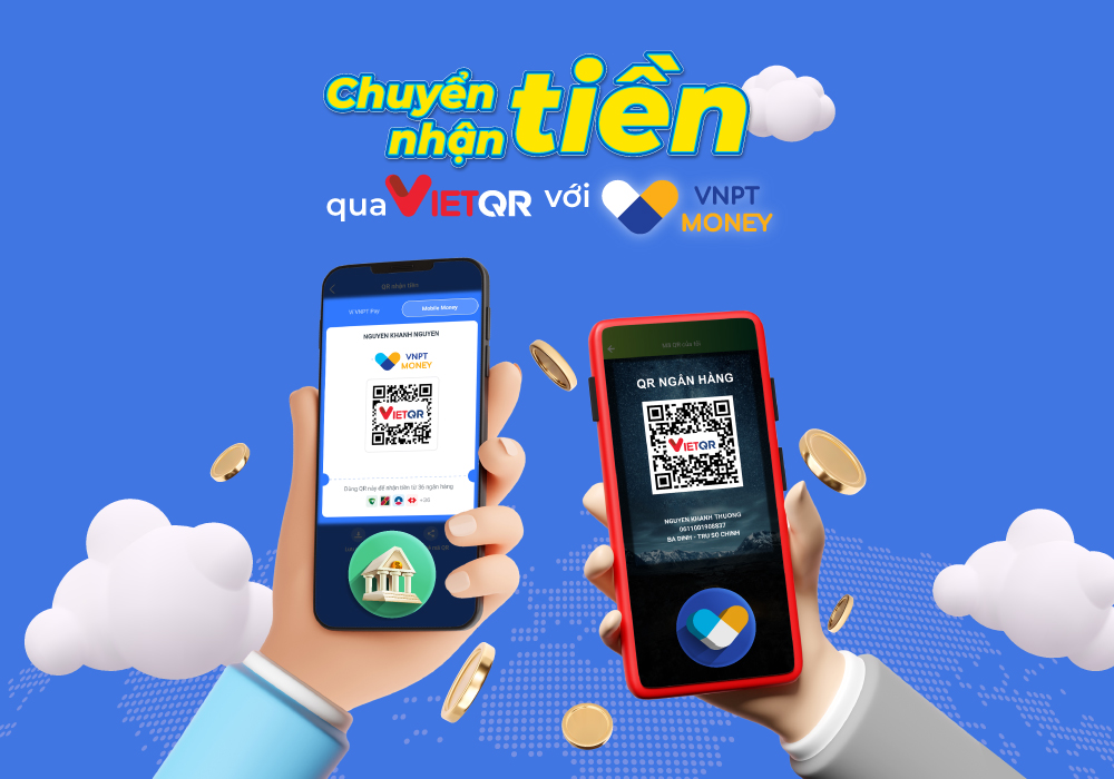 Chuyển, nhận tiền nhanh chóng qua VietQR với VNPT Money