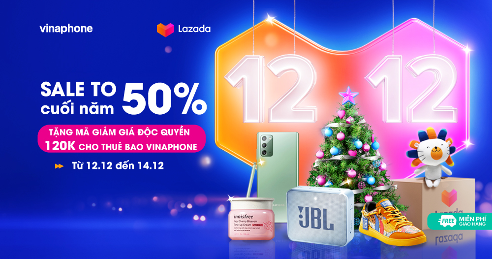Ưu đãi nổi bật khách hàng Vinaphone không thể bỏ qua trong lễ hội mua sắm Sale to cuối năm Lazada 12.12 