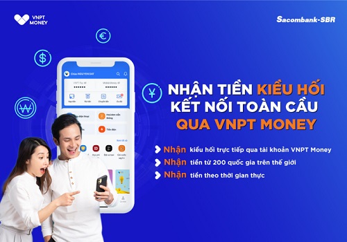 Nhận tiền kiều hối qua VNPT Money: Khi khoảng cách được rút ngắn