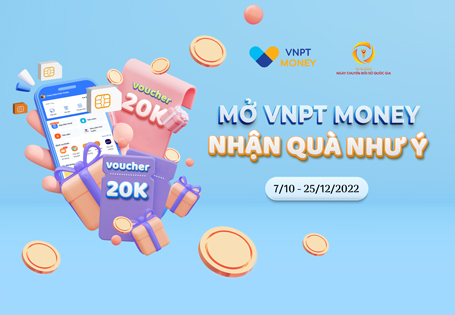 HƯỞNG ỨNG NGÀY CHUYỂN ĐỔI SỐ QUỐC GIA: Mở VNPT Money - Nhận quà như ý