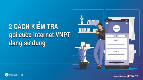 Hai cách dễ dàng kiểm tra gói cước Internet VNPT đang sử dụng