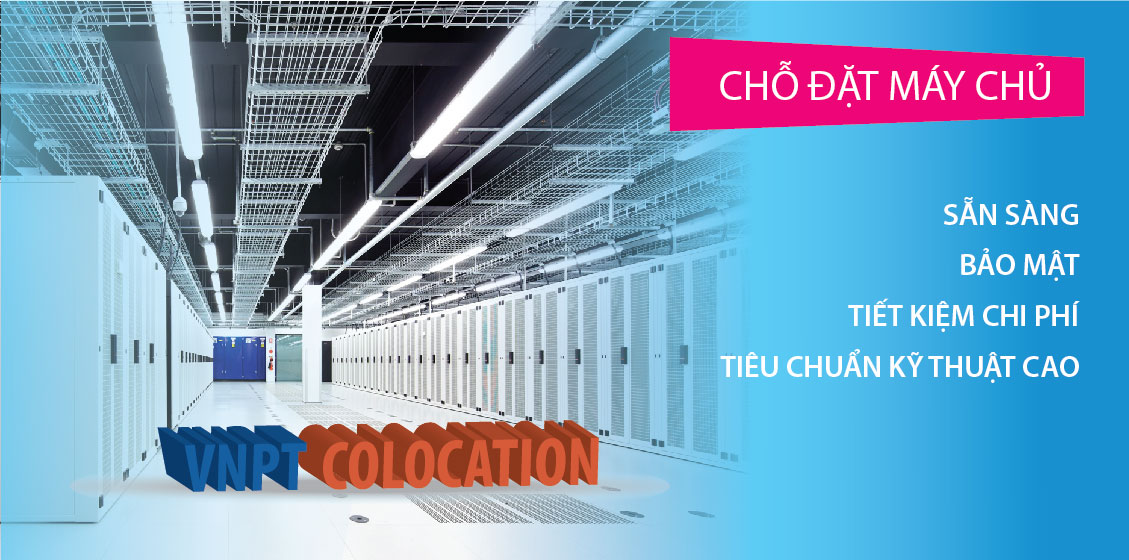 Dịch vụ cho thuê chỗ đặt máy chủ (VNPT Colocation)