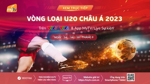 Truyền hình MyTV sở hữu bản quyền phát sóng vòng loại Cúp bóng đá U20 Châu Á