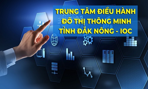 Đắk Nông đưa Trung tâm IOC đi vào hoạt động với quyết tâm chuyển đổi số toàn diện
