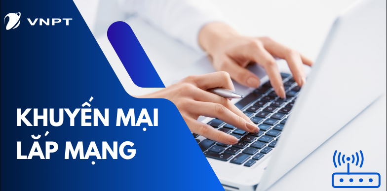 Khuyến mãi lắp đặt mạng VNPT