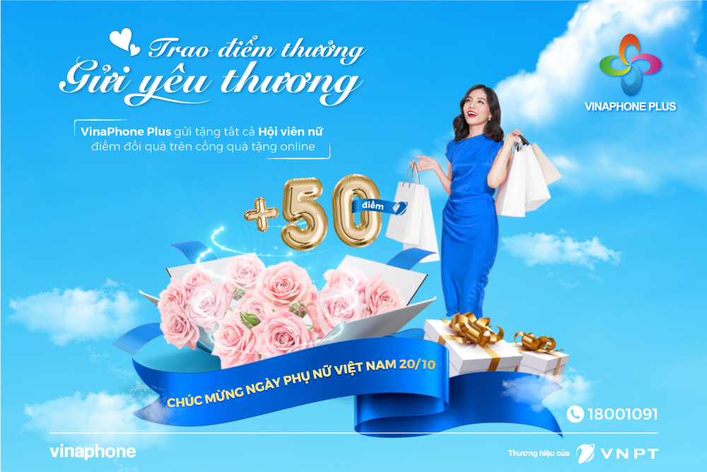 💐💐💐 Hàng triệu quà tặng và ưu đãi du lịch chờ đón Hội viên nữ VinaPhone Plus nhân dịp 20/10.