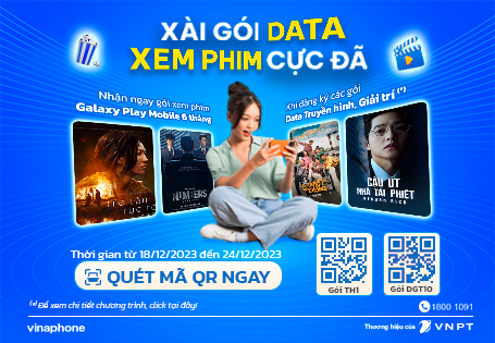 Thỏa thích giải trí với Chương trình Tri ân “Xài gói Data – Xem phim cực đã”