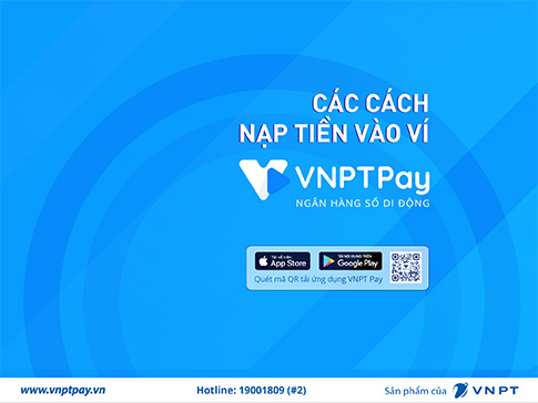 Hướng dẫn 4 cách nạp tiền vào ví VNPT Pay chi tiết nhất