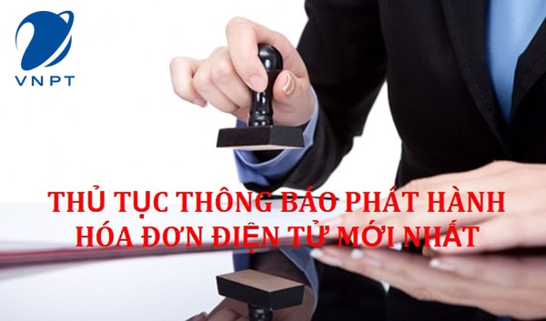 Đăng ký hóa đơn điện tử của VNPT cũng cần thông qua thủ tục trên