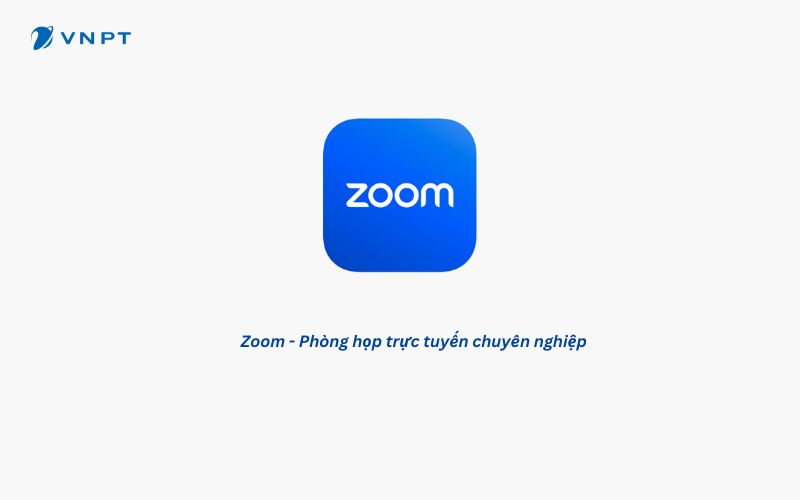 Zoom - Giải pháp hoàn hảo cho giáo dục trực tuyến