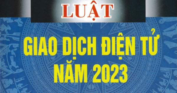 Luật Giao dịch điện tử 2023 và Nghị định 130/2018/NĐ-CP 