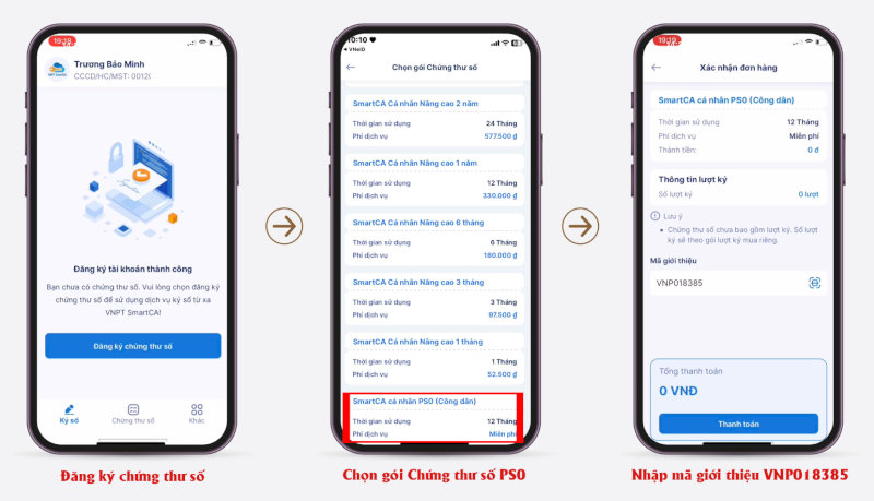 Đăng ký chứng thư số -> Chọn gói Chứng thư số PS0 -> Nhập mã giới thiệu VNP018385 -> Thanh toán