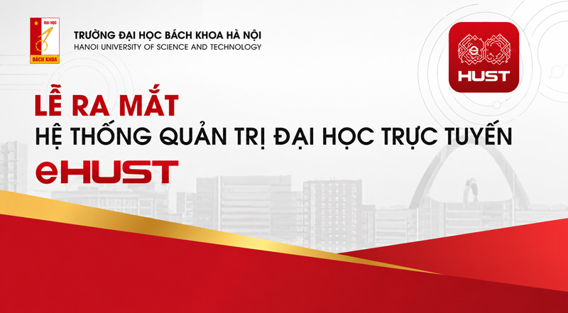Đại học Bách khoa Hà Nội triển khai Hệ thống Quản trị Đại học Trực tuyến (eHUST) riêng