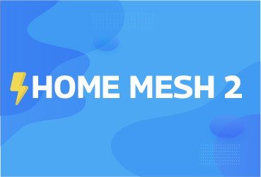 HOME MESH 2