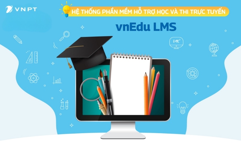 Khám phá hệ thống học và thi trực tuyến VNPT E-learning