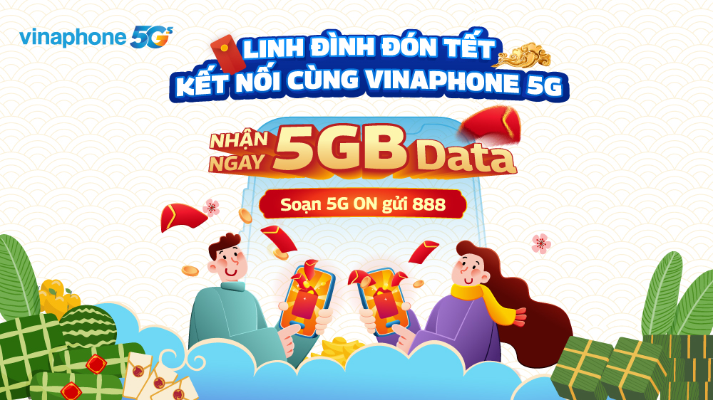 Linh đình đón Tết – Kết nối cùng VinaPhone 5G