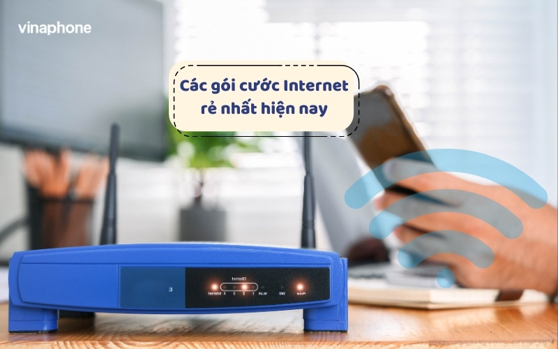 Tổng hợp các gói cước internet rẻ nhất hiện nay của VNPT