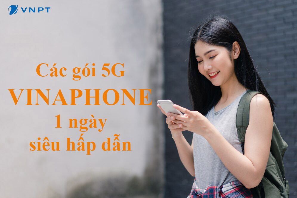 Các gói cước VinaPhone 5G 1 ngày siêu hấp dẫn