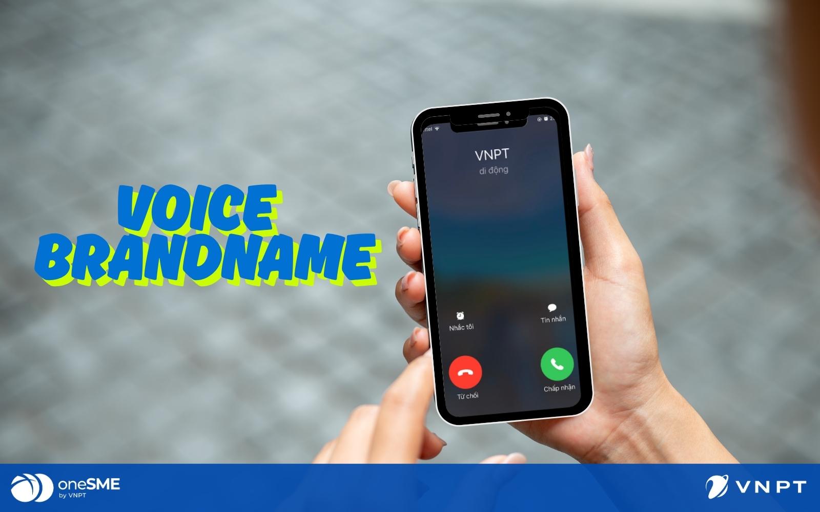 Lợi ích không ngờ từ Voice Brandname- giải pháp định danh cuộc gọi
