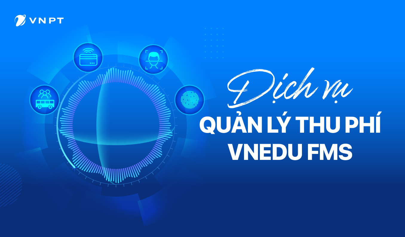 Dịch vụ Quản lý thu phí (vnEdu FMS)
