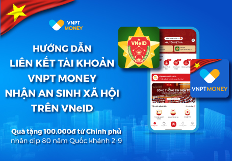 Nhận quà tặng 100.000đ dịp 02/09 dễ dàng trên VNeID với VNPT Money
