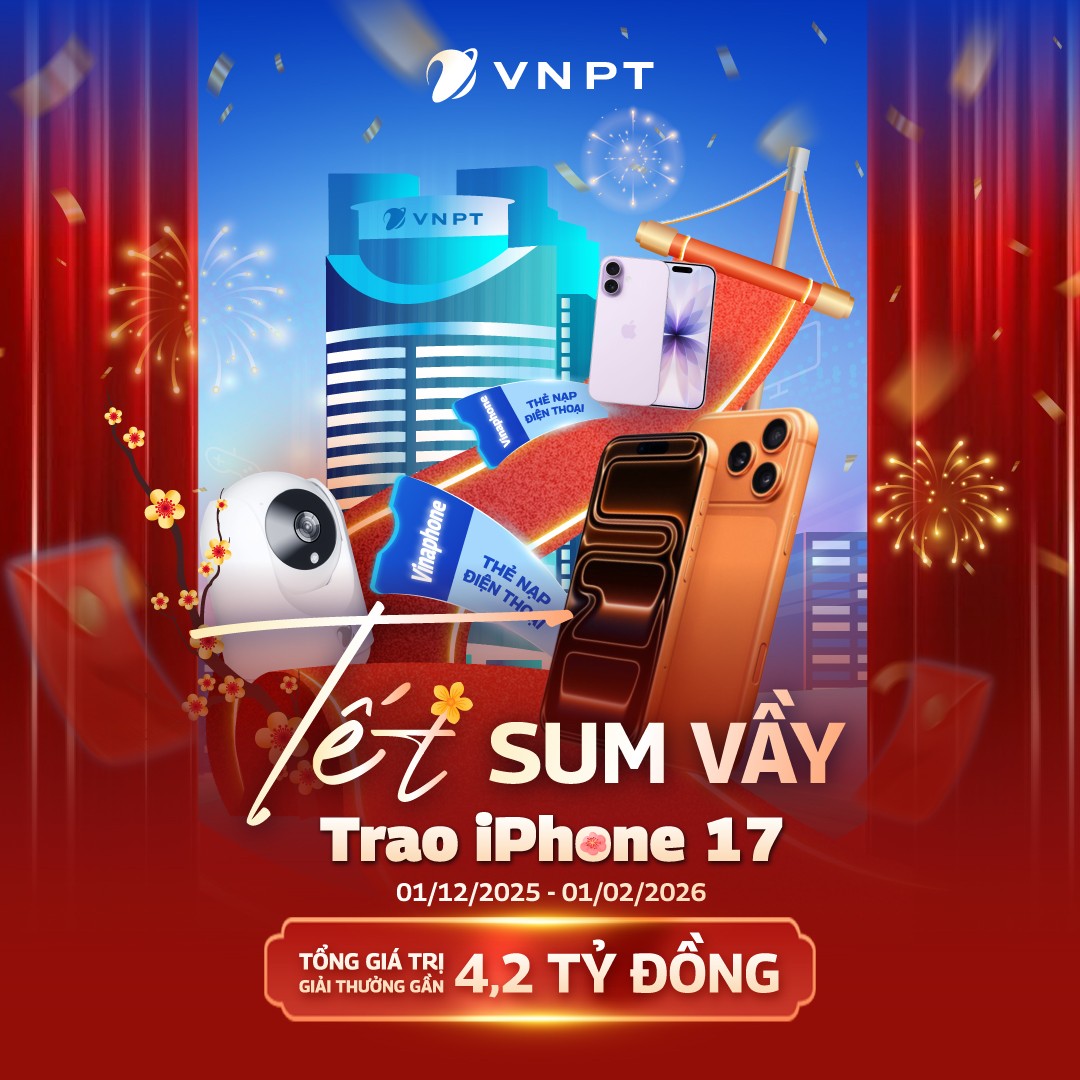 Khách hàng VNPT đón Năm Mới 2026 vớí siêu khuyến mại tổng giá trị gần 4,2 tỷ đồng