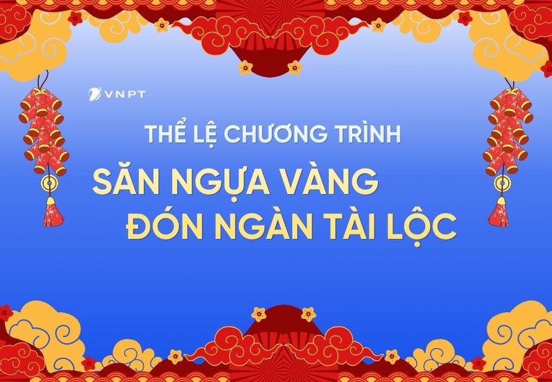 VNPT triển khai chương trình khuyến mại “Săn ngựa vàng – Đón ngàn tài lộc” dành cho hộ kinh doanh trên toàn quốc