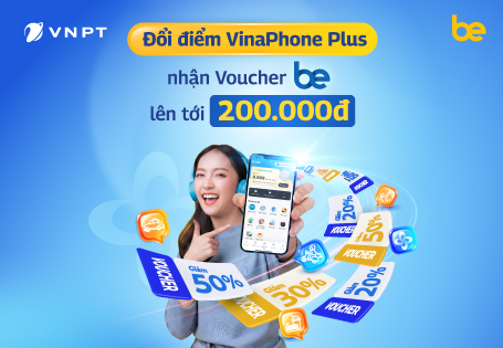 Đổi điểm VinaPhone Plus – Nhận voucher Be lên đến 200.000đ