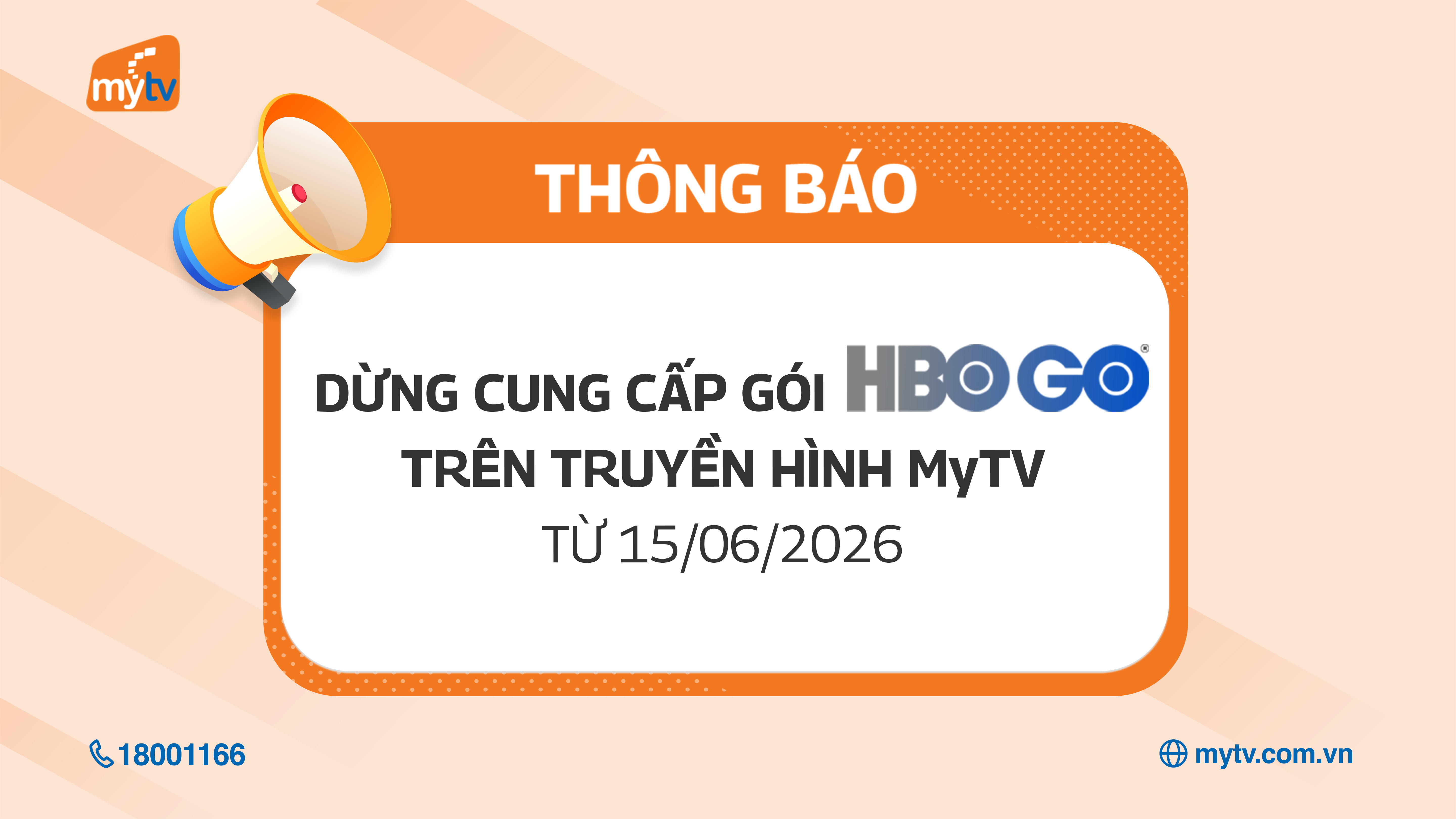 TH&Ocirc;NG B&Aacute;O DỪNG CUNG CẤP G&Oacute;I HBO GO TR&Ecirc;N TRUYỀN H&Igrave;NH MyTV TỪ 15/06/2026
