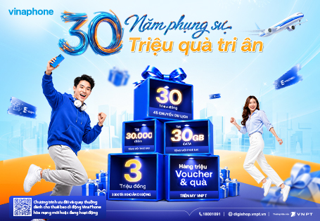 30 Năm Phụng Sự - Triệu Quà Tri Ân: Bùng nổ siêu Khuyến mại