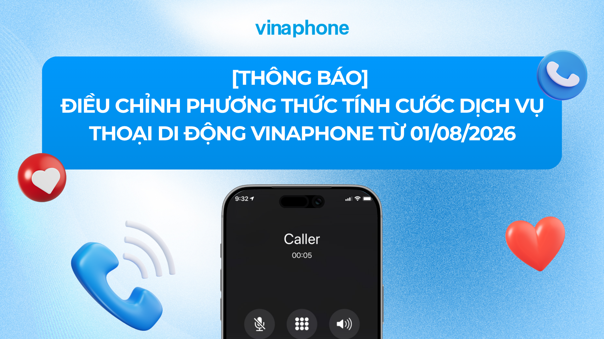 [THÔNG BÁO] ĐIỀU CHỈNH PHƯƠNG THỨC TÍNH CƯỚC DỊCH VỤ THOẠI DI ĐỘNG VINAPHONE TỪ 01/08/2026