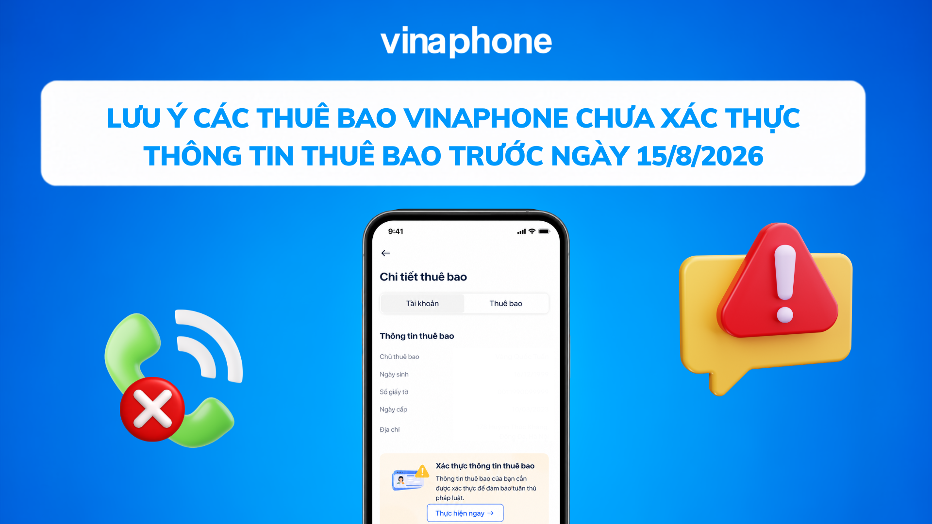 Lưu ý các thuê bao VinaPhone chưa xác thực thông tin thuê bao trước ngày 15/08/2026