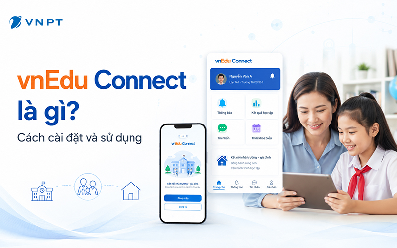 vnEdu Connect là gì? Cách cài đặt và sử dụng