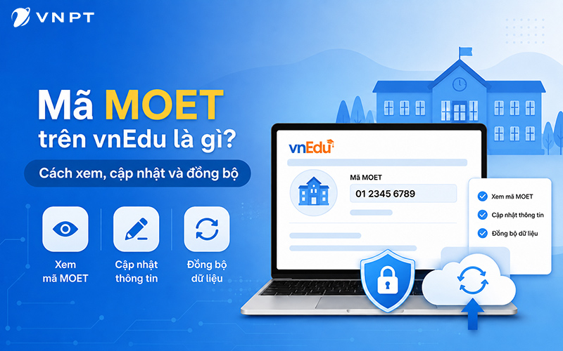 Mã MOET trên vnEdu là gì? Cách xem, cập nhật và đồng bộ