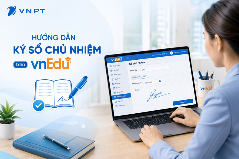 Hướng dẫn ký sổ chủ nhiệm trên vnEdu bằng chữ ký số A - Z