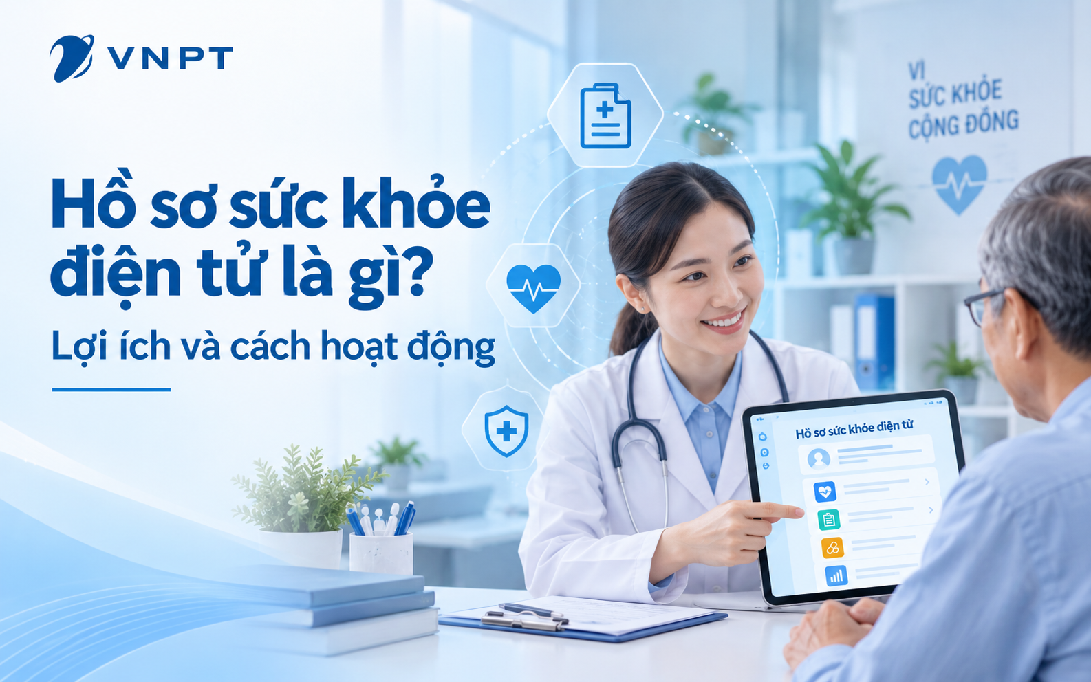 Hồ sơ sức khỏe điện tử là gì? Lợi ích và cách hoạt động