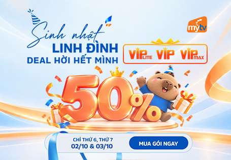 MyTV mừng sinh nhật 17 tuổi: Chùm phim Việt cùng ưu đãi đặc biệt thay lời cảm ơn