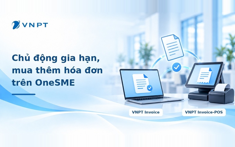 Chủ động tự gia hạn/mua mới hóa đơn VNPT Invoice, VNPT Invoice-POS trực tuyến trên oneSME