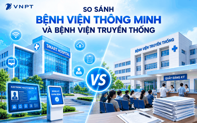 So sánh bệnh viện thông minh và bệnh viện truyền thống